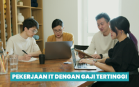 PEKERJAAN IT DENGAN GAJI TERTINGGI