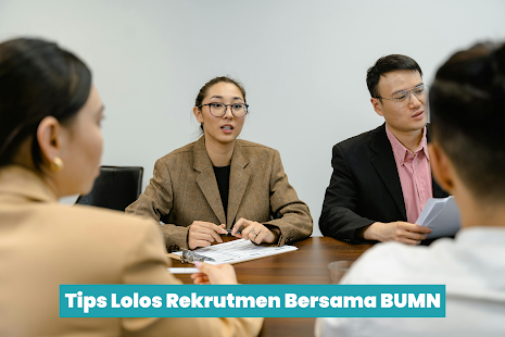 8 Tips Sukses Mengikuti Tes BUMN Agar Bisa Lolos